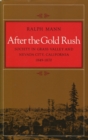 After the Gold Rush : Society in Grass Valley and Nevada City, California, 1849-1870 - Book