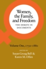Women, the Family, and Freedom : The Debate in Documents, Volume I, 1750-1880 - Book