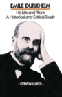 Emile Durkheim : His Life and Work: A Historical and Critical Study - Book