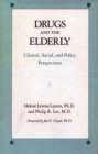 Drugs and the Elderly : Clinical, Social, and Policy Perspectives - Book