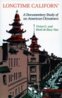 Longtime Californ' : A Documentary Study of an American Chinatown - Book