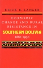 Economic Change and Rural Resistance in Southern Bolivia, 1880-1930 - Book