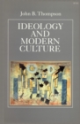 Ideology and Modern Culture : Critical Social Theory in the Era of Mass Communication - Book