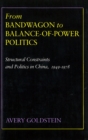 From Bandwagon to Balance-of-Power Politics : Structural Constraints and Politics in China, 1949-1978 - Book