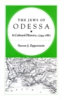 The Jews of Odessa : A Cultural History, 1794-1881 - Book