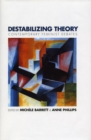Destabilizing Theory : Contemporary Feminist Debates - Book
