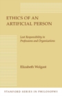 Ethics of an Artificial Person : Lost Responsibility in Professions and Organizations - Book