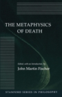 The Metaphysics of Death - Book