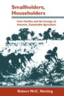 Smallholders, Householders : Farm Families and the Ecology of Intensive, Sustainable Agriculture - Book