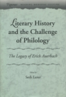 Literary History and the Challenge of Philology : The Legacy of Erich Auerbach - Book