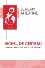 Michel De Certau : Interpretation and Its Other - Book