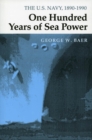 One Hundred Years of Sea Power : The U. S. Navy, 1890-1990 - Book