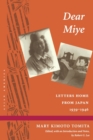 Dear Miye : Letters Home From Japan 1939-1946 - Book