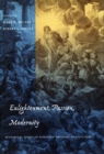 Enlightenment, Passion, Modernity : Historical Essays in European Thought and Culture - Book