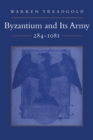 Byzantium and Its Army, 284-1081 - Book