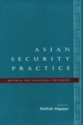 Asian Security Practice : Material and Ideational Influences - Book