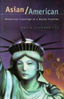 Asian/American : Historical Crossings of a Racial Frontier - Book