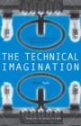 The Technical Imagination : Argentine Culture's Modern Dreams - Book