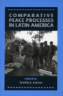 Comparative Peace Processes in Latin America - Book