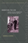 Rewriting the Jew : Assimilation Narratives in the Russian Empire - Book