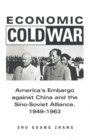 Economic Cold War : America’s Embargo Against China and the Sino-Soviet Alliance, 1949-1963 - Book