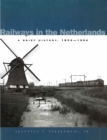 Railways in the Netherlands : A Brief History, 1834-1994 - Book