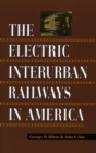 The Electric Interurban Railways in America - Book