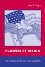 Flawed by Design : The Evolution of the CIA, JCS, and NSC - Book