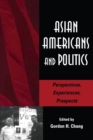 Asian Americans and Politics : Perspectives, Experiences, Prospects - Book