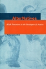 AlterNatives : Black Feminism in the Postimperial Nation - Book