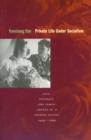 Private Life under Socialism : Love, Intimacy, and Family Change in a Chinese Village, 1949-1999 - Book