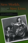 New Worlds, New Lives : Globalization and People of Japanese Descent in the Americas and from Latin America in Japan - Book