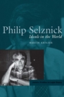 Philip Selznick : Ideals in the World - Book