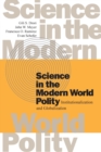 Science in the Modern World Polity : Institutionalization and Globalization - Book