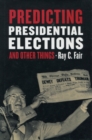 Predicting Presidential Elections and Other Things - Book