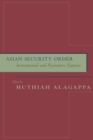 Asian Security Order : Instrumental and Normative Features - Book