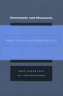 Homelands and Diasporas : Holy Lands and Other Places - Book