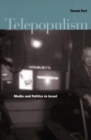 Telepopulism : Media and Politics in Israel - Book