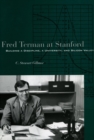 Fred Terman at Stanford : Building a Discipline, a University, and Silicon Valley - Book