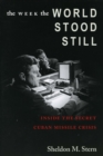 The Week the World Stood Still : Inside the Secret Cuban Missile Crisis - Book