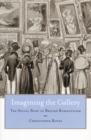 Imagining the Gallery : The Social Body of British Romanticism - Book