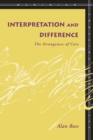 Interpretation and Difference : The Strangeness of Care - Book