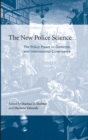 The New Police Science : The Police Power in Domestic and International Governance - Book