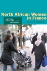 North African Women in France : Gender, Culture, and Identity - Book