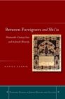 Between Foreigners and Shi‘is : Nineteenth-Century Iran and its Jewish Minority - Book