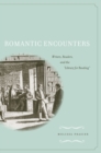 Romantic Encounters : Writers, Readers, and the Library for Reading - Book