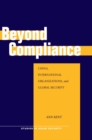 Beyond Compliance : China, International Organizations, and Global Security - Book