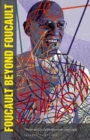 Foucault Beyond Foucault : Power and Its Intensifications since 1984 - Book