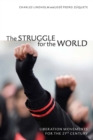 The Struggle for the World : Liberation Movements for the 21st Century - Book