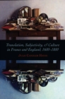 Translation, Subjectivity, and Culture in France and England, 1600-1800 - Book